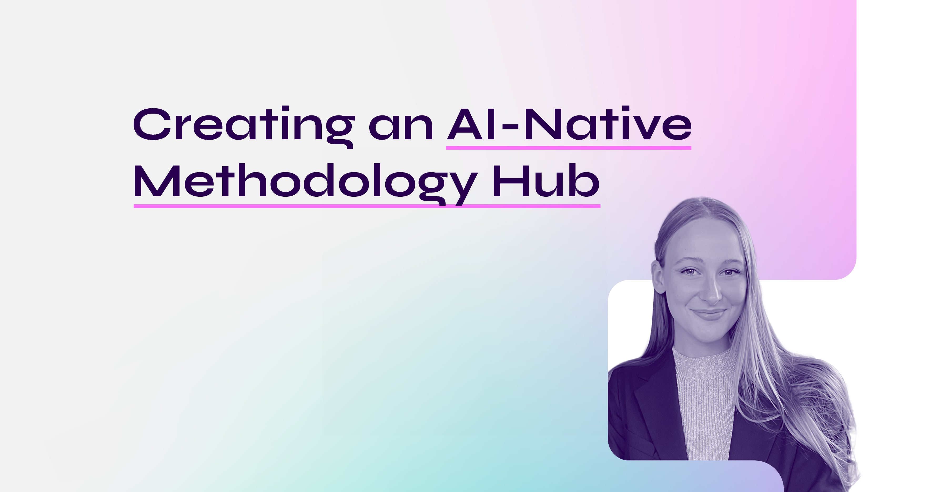An image of CreateFuture's Milly Henderson with the text: Creating an AI-native methodology hub 