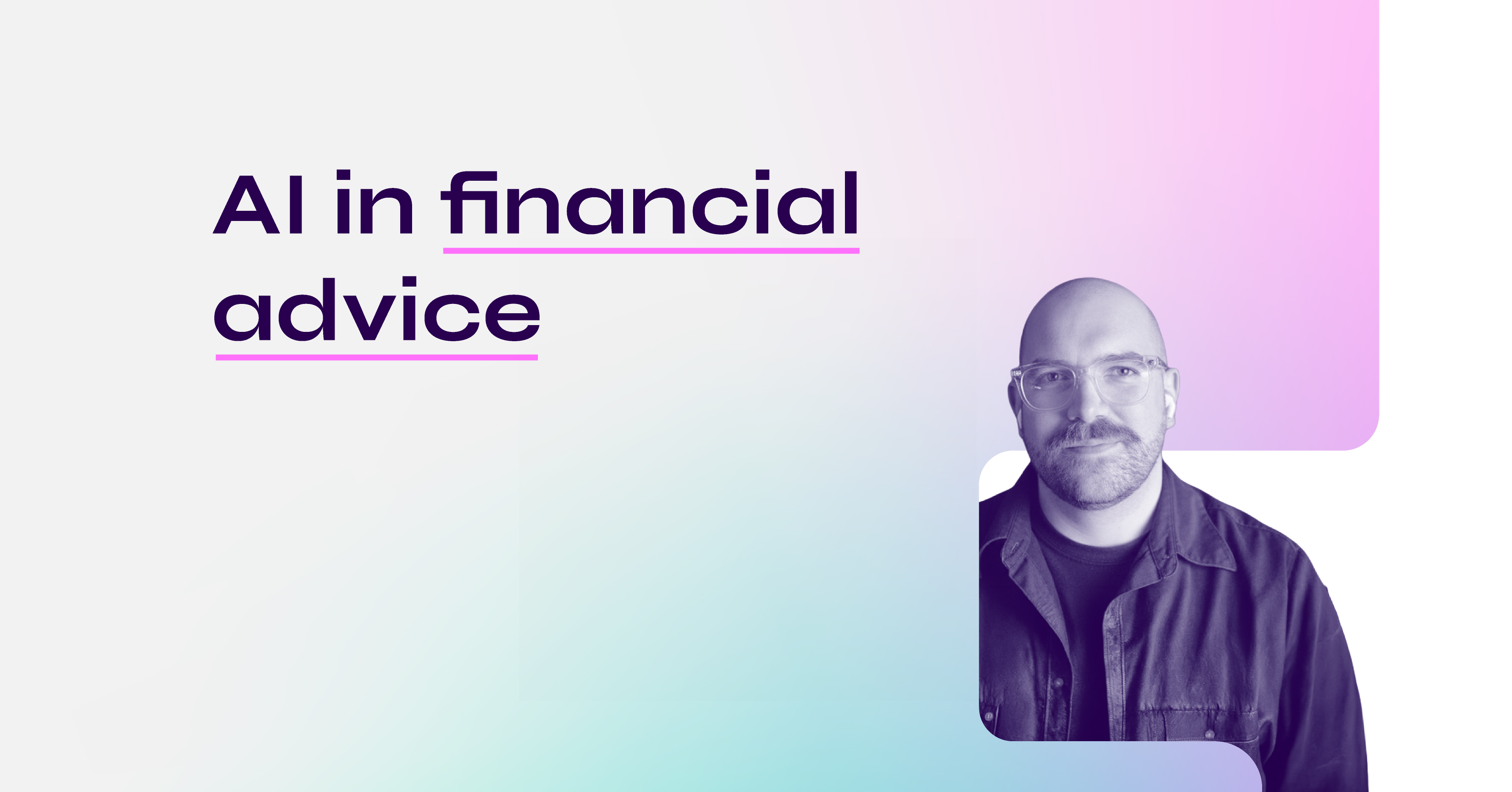 Gareth Anderson, CreateFuture on AI in financial advice 